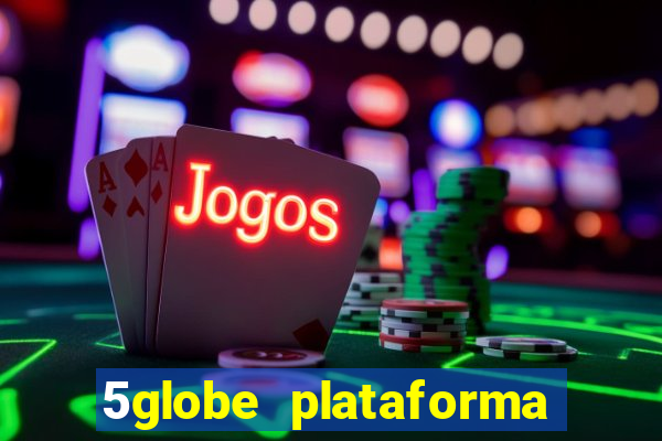 5globe plataforma de jogos